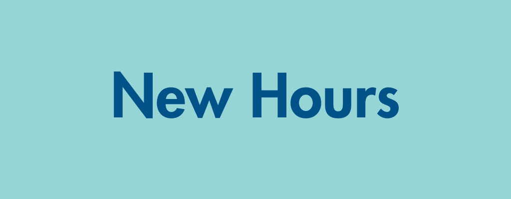 blue graphic with the words new hours 