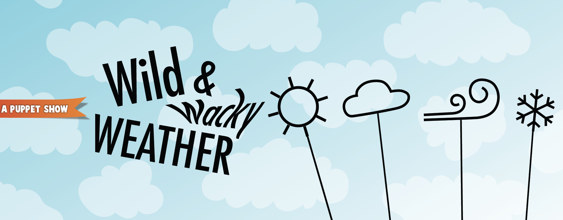 Wild and Wacky Weather words are on display in black wavy text, the backgound is of a blue sky with clouds, and there are stick with an icon of the sun, the clouds, and wind on a stick.