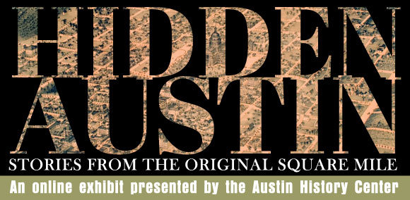 Hidden Austin: Stories From the Original Square Mile