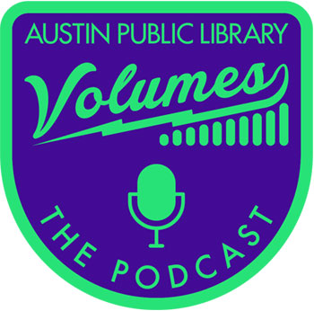 Austin Public Library Volumes the Podcast