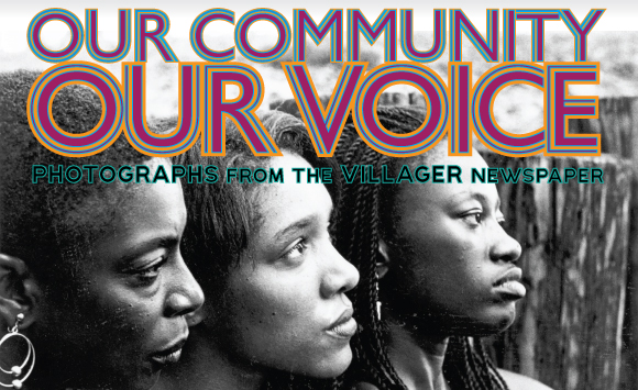 Our Community Our Voice: Photographs from the Villager Newspaper Banner with photo in background. 