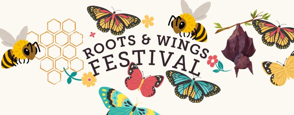 "Roots and Wings" text with bees and butterflies around it