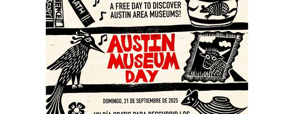 Black graphic of books and folk art designed to appear to be block printed on off white background. Text reads from top to bottom: Sunday, September 21, 2025 | A free day to discover Austin Area Museums | Austin Museum Day