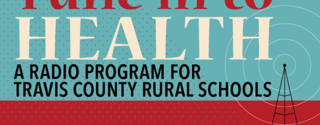 Blue and red background with a radio tower. The text says Tune In To Health: A Radio Program for Travis County Rural Schools