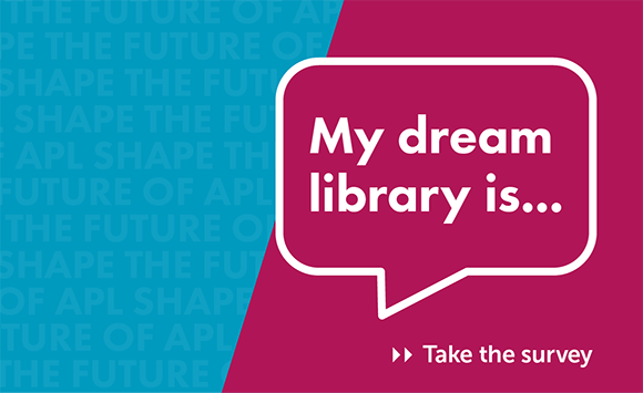 My dream library is...Take the survey