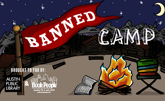 Banned Camp, brought to you by Austin Public Library and BookPeople